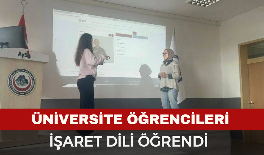 Afyon'da Üniversite Öğrencileri İşaret Dili Öğrendi