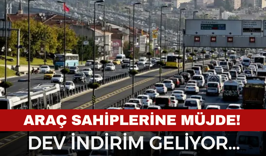 Araç Sahiplerine Müjde! İndirim Geliyor...