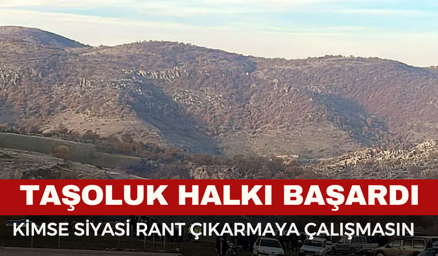 Taşoluk Halkı Başardı: “Kimse Siyasi Rant Çıkarmaya Çalışmasın”