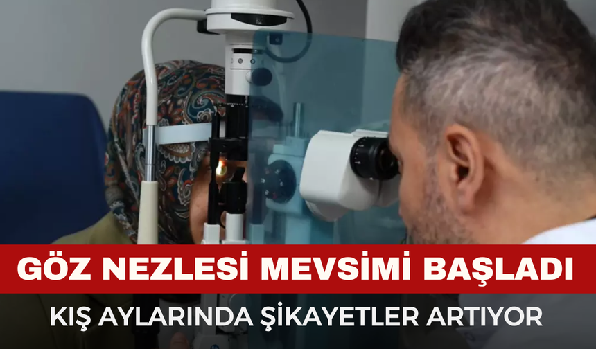 Göz Nezlesi Mevsimi Başladı