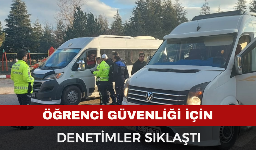 Öğrenci Güvenliği İçin Servis Denetimleri Aralıksız Devam Ediyor