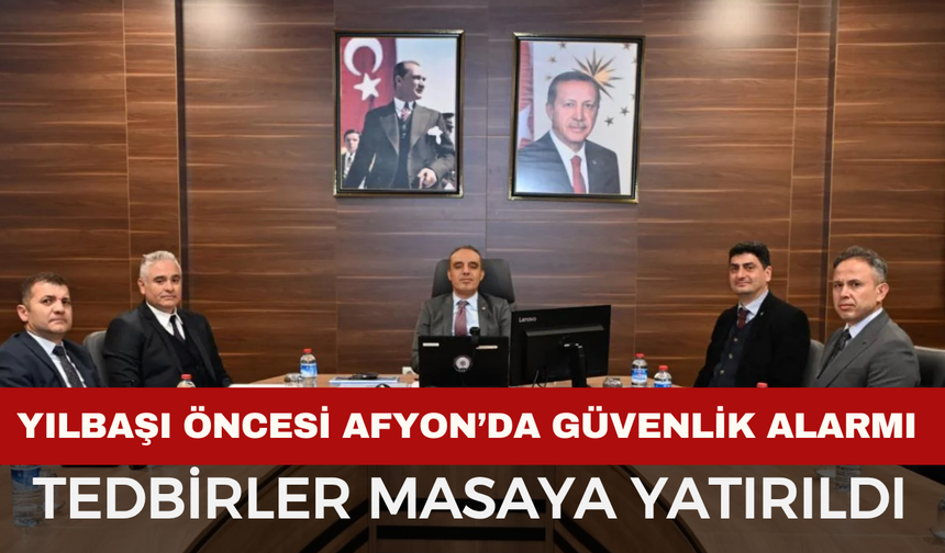 Yılbaşı Öncesi Afyon’da Güvenlik Alarmı