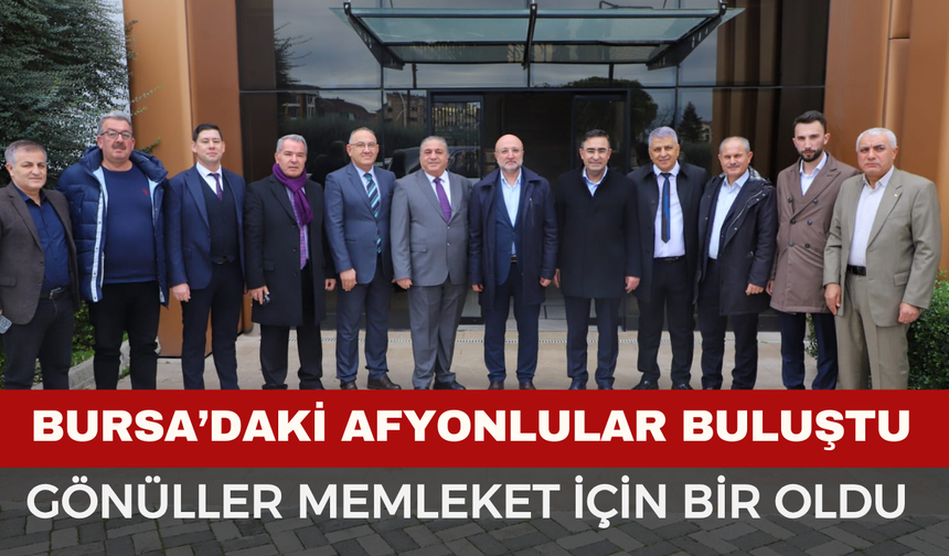 Bursa’daki Afyonkarahisarlılar  Buluştu