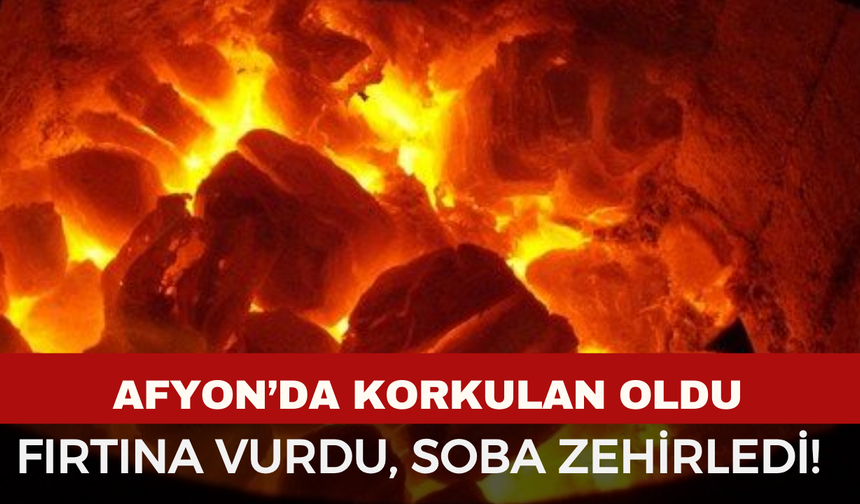 Korkulan Oldu: Afyon’da Soba Faciası!