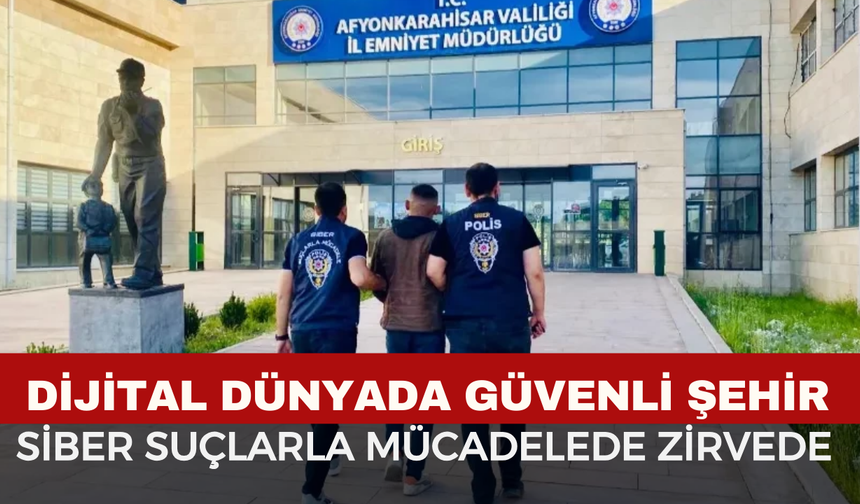 Afyonkarahisar siber suçlarla mücadelede örnek il