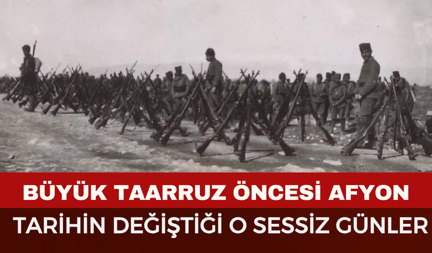 Büyük Taarruz Öncesi Afyon