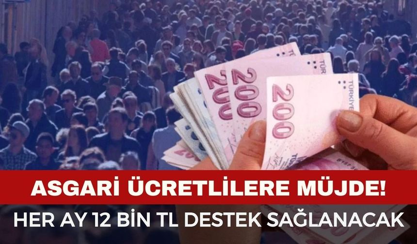 2026’da başlıyor! Asgari ücretliye 12 bin TL destek sağlanacak