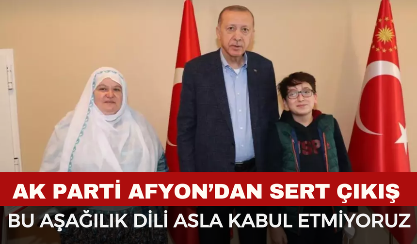AK Parti Afyonkarahisar İl Başkanlığı’ndan Eskişehir’deki Hakarete Sert Tepki