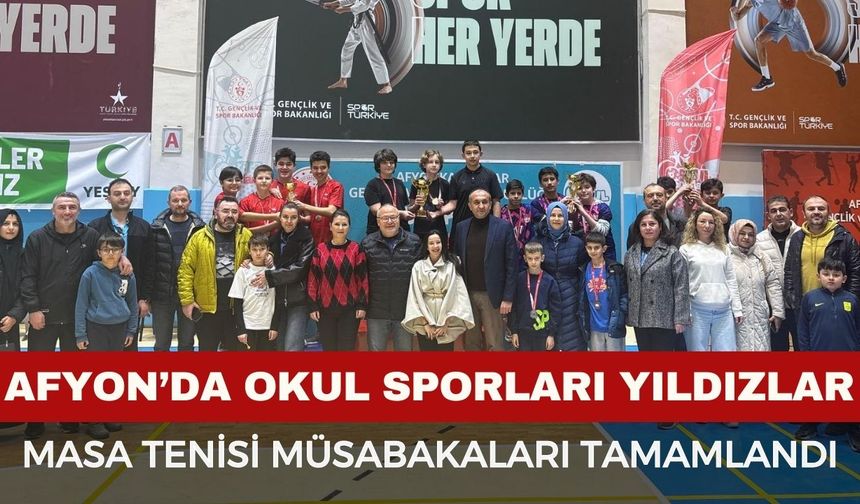 Afyonkarahisar’da okul sporları yıldızlar masa tenisi il birinciliği müsabakaları tamamlandı