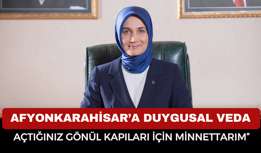 Afyonkarahisar’a Duygusal Veda: Kübra Güran Yiğitbaşı’ndan Teşekkür Mesajı