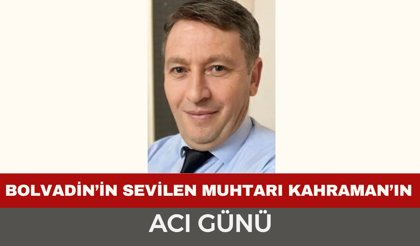 Bolvadinli Muhtarın Acı Günü