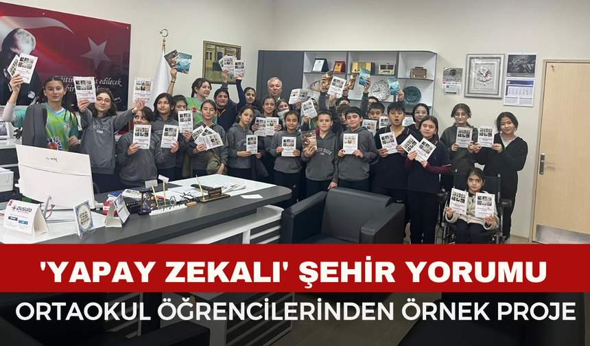 Yunus Emre Ortaokulu’ndan Dev Adım: Şehrin Kültürel Mirasına Yapay Zekâ Dokunuşu!