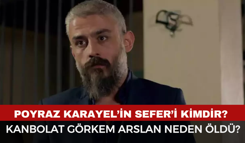 Kanbolat Görkem Arslan Kimdir, Neden Öldü? Poyraz Karayel’in Sefer’i Aniden Fenalaşıp Hayatını Kaybetti
