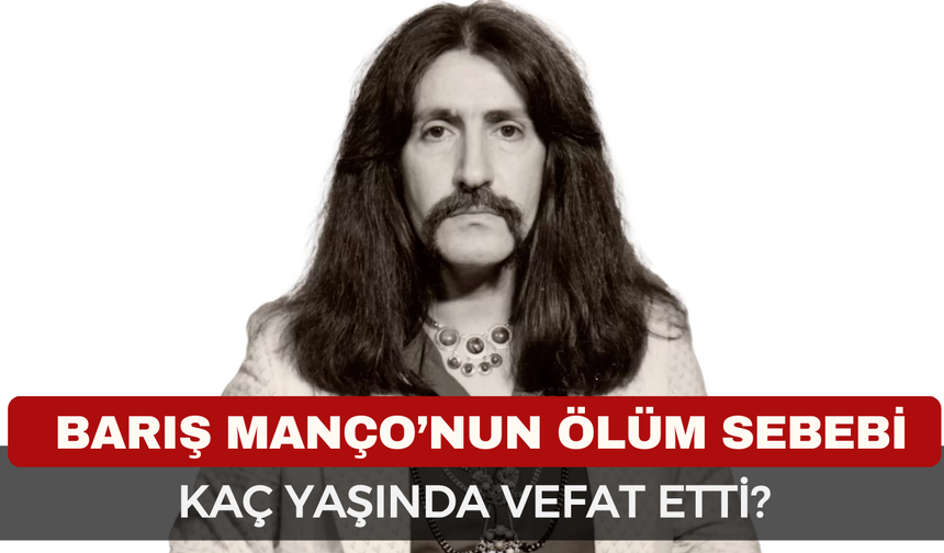 Barış Manço kimdir, neden öldü? Barış Manço nerede ve nasıl öldü?