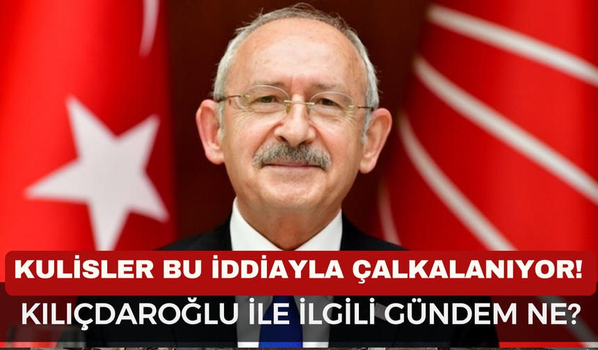 KULİSLER BU İDDİAYLA ÇALKALANIYOR! Kılıçdaroğlu CHP’ye Geri mi Dönüyor?