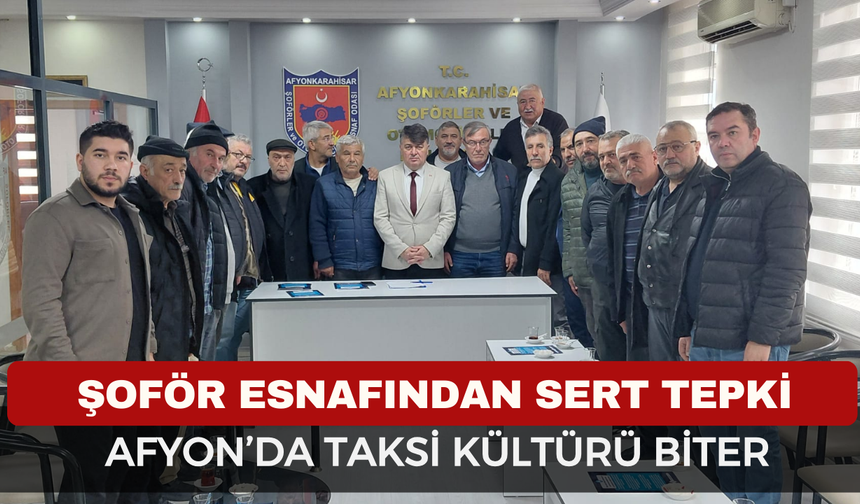 Afyonlu şoförlerden yeni uygulamaya tepki: taksi kültürü biter