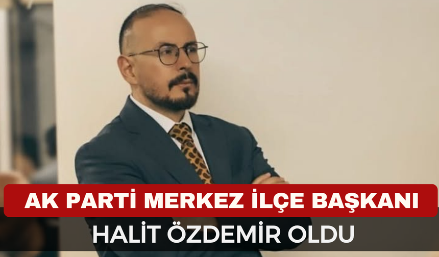 AK Parti Afyonkarahisar Merkez İlçe Başkanı Belli Oldu