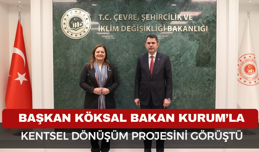 Başkan Köksal, Bakan Kurum'la Afyon'daki kentsel dönüşümü konuştu