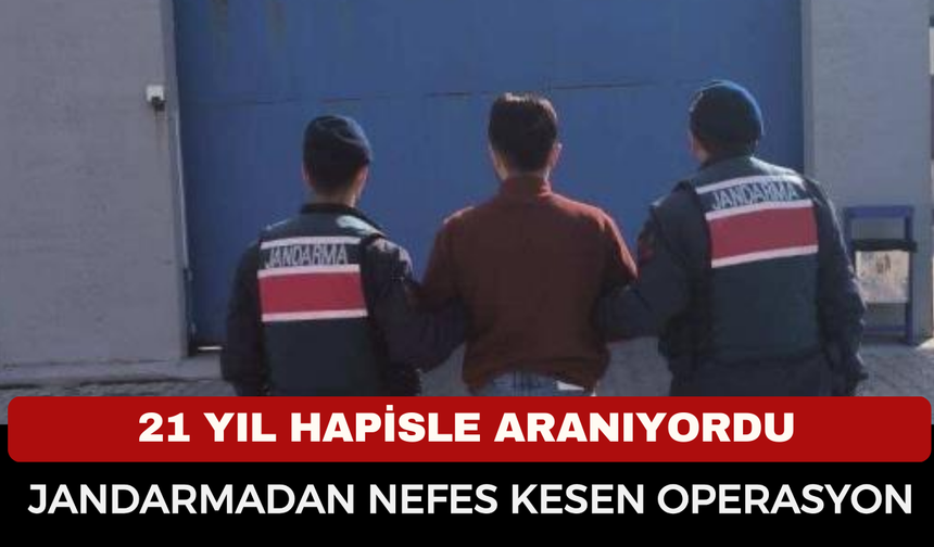 21 Yıl Hapisle Aranıyordu! Afyon’da Jandarmadan Nefes Kesen Operasyon