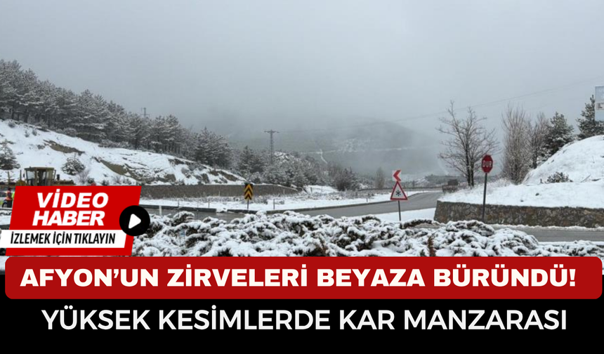 Afyon’un Zirveleri Beyaza Büründü! Yüksek Kesimlerde Kar Manzarası