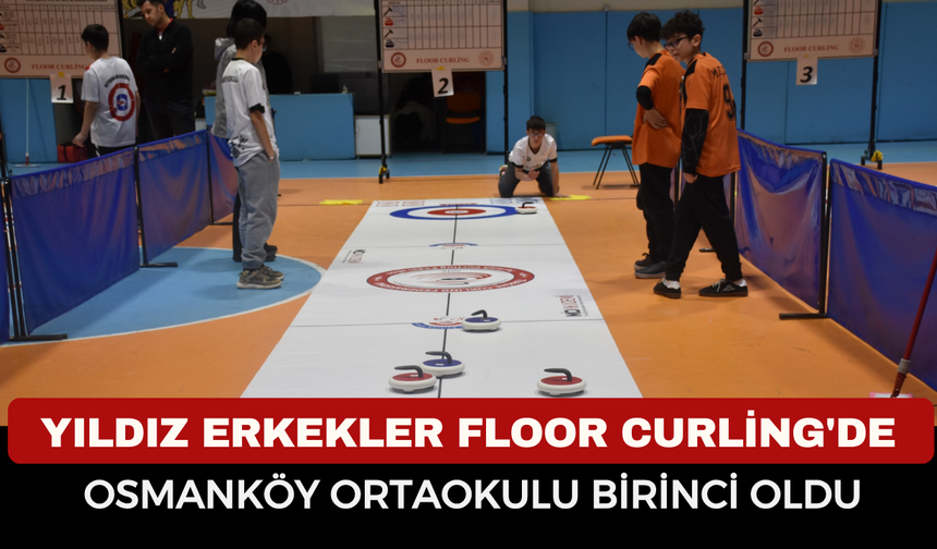 Yıldız Erkekler floor curling'de osmanköy ortaokulu birinci oldu