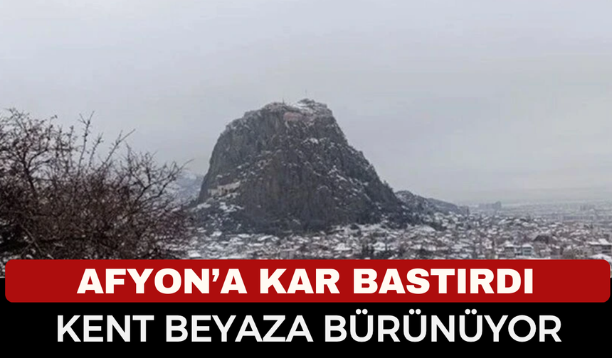 Afyonkarahisar’da Kar Yağışı Başladı: Kent Beyaza Bürünüyor