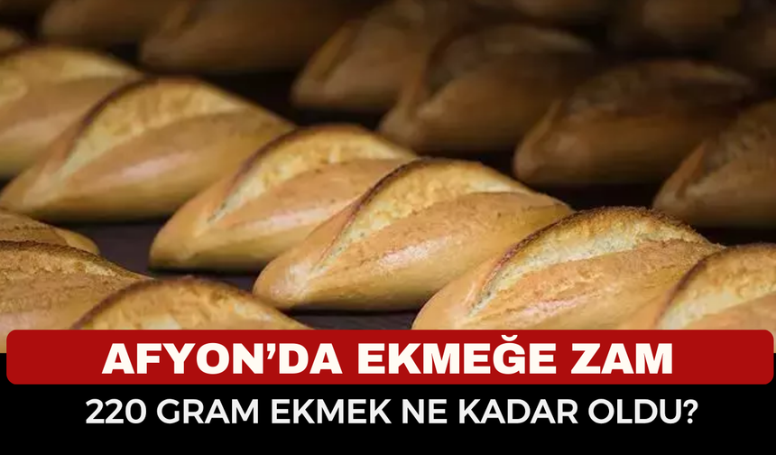 Afyon'da ekmeğe Ramazan Ayı'nda zam