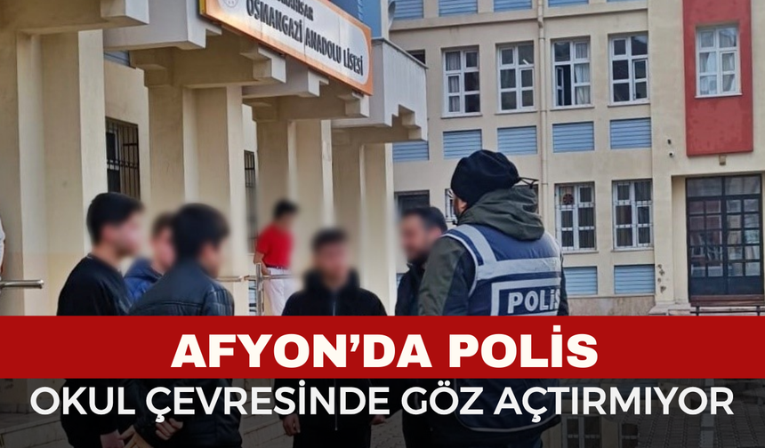 Afyon'da polis okul çevrelerini mercek altına aldı
