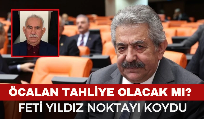 MHP’li Feti Yıldız’dan "Umut Hakkı" Açıklaması: Öcalan İçin Mevzuat Ne Diyor? Komisyonda Uzlaşı Sağlandı!