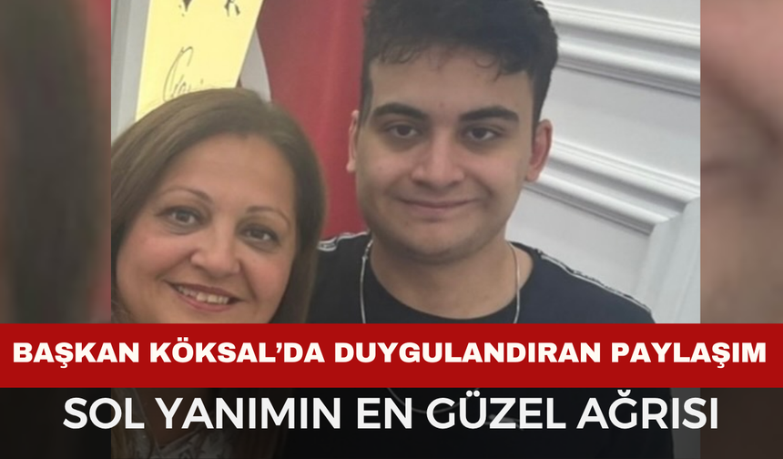 Başkan Burcu Köksal’dan Duygulandıran Paylaşım