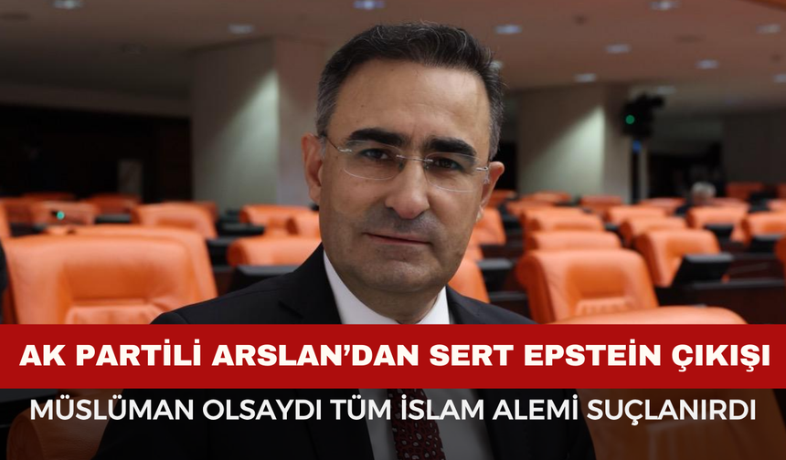 Afyon Vekilinden  Sert Epstein Çıkışı: “Müslüman Olsaydı Tüm İslam Âlemi Suçlanırdı”