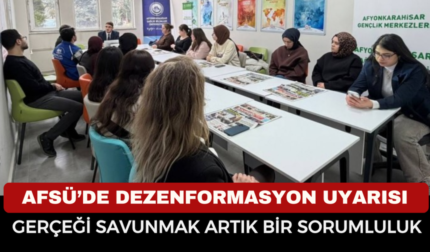 AFSÜ’DE DEZENFORMASYON UYARISI: “GERÇEĞİ SAVUNMAK ARTIK BİR SORUMLULUK”