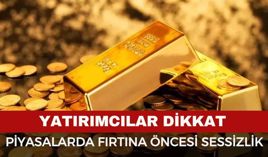 Yatırımcılar Dikkat: Altın ve Gümüşte Kritik Eşik Aşılıyor, Piyasalarda Fırtına Öncesi Sessizlik
