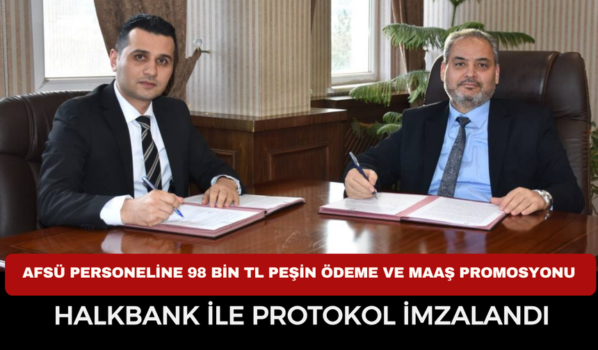AFSÜ Personeline 98 Bin TL Peşin Ödeme ve Maaş Promosyonu: Halkbank ile Protokol İmzalandı