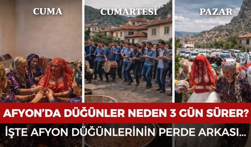 Afyon’da düğünler neden 3 gün sürüyor? İşte Afyon düğünlerinin perde arkası…