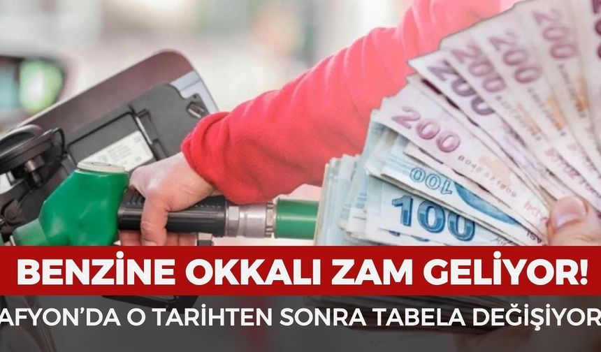 Afyon'da o tarihten sonra tabelalar değişiyor! Benzine okkalı zam kapıda