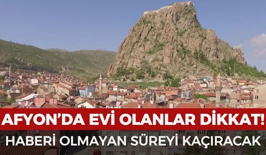 Afyonlu ev sahiplerini ilgilendiriyor: Haberi olmayanlara ceza yağacak