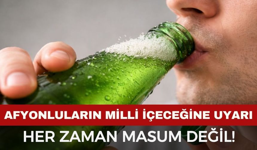 Afyonluların milli içeceği için uyarı: Her zaman masum değil