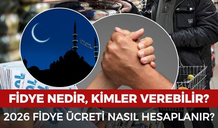 Fidye nedir, kimler verebilir? 2026 fidye günlük ne kadar, nasıl hesaplanır? Fidye ne zaman ve kime verilir?