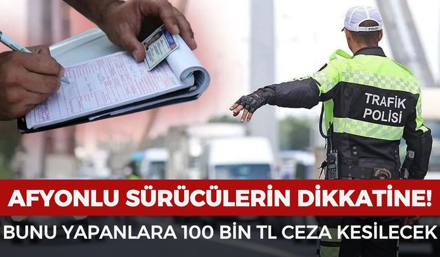 Trafikte cezalar yenilendi: Bunu yapana 100 bin lira ceza kesilecek