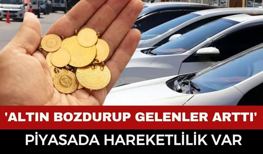 Altın Bozdurup Araba Alanların Sayısı Arttı! Oto Pazarında Dikkat Çeken Hareketlilik