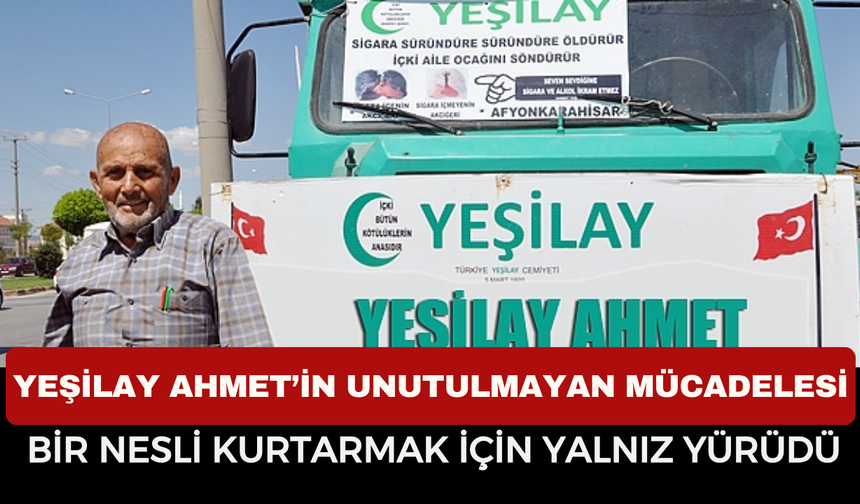 Yeşilay Ahmet’in Unutulmaz Mücadelesi: Sigara Ve Alkole Karşı Bir Ömür
