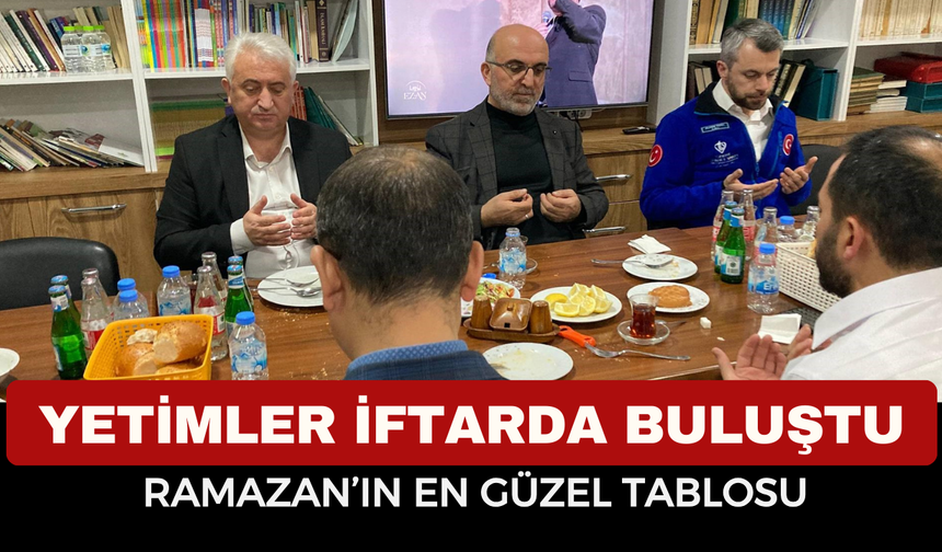 Afyonkarahisar’da Gönül Sofrası: Yetimler İftarda Buluştu