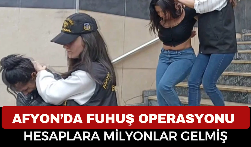 Afyon’da Otelde Fuhuş İddiası: 6 Milyon TL’lik Para Hareketi Tespit Edildi