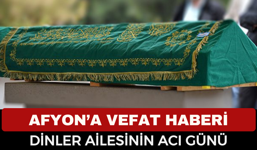 Afyonkarahisar’da Orhan Dinler Hayatını Kaybetti