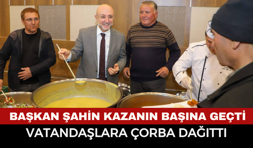 Başkan Şahin’den İftar Programında Çorba İkramı