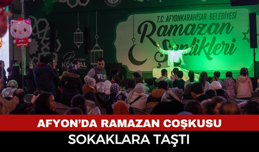 Afyon'da ramazan coşkusu sokaklara taşıyor