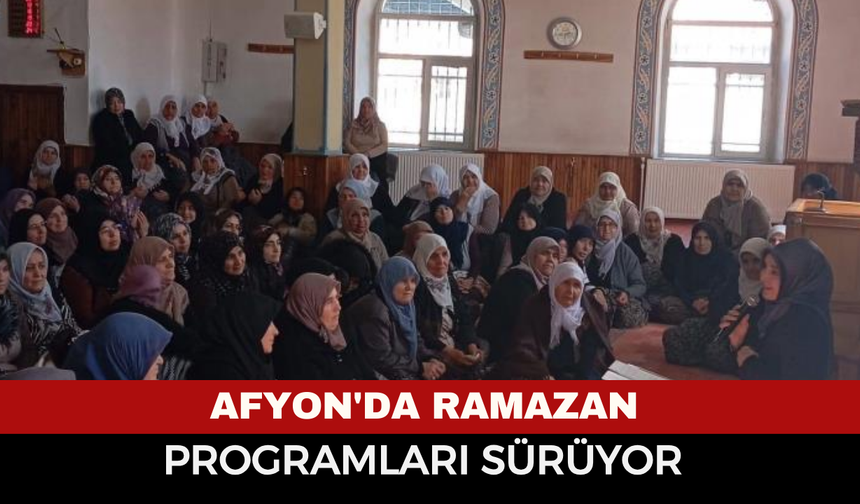 Afyon'da Ramazan programları sürüyor