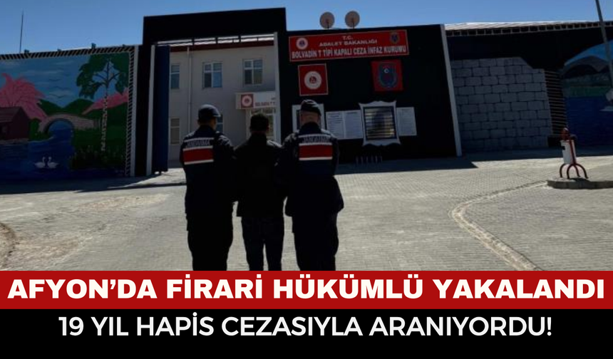 Afyon'da firari hükümlü yakayı ele verdi