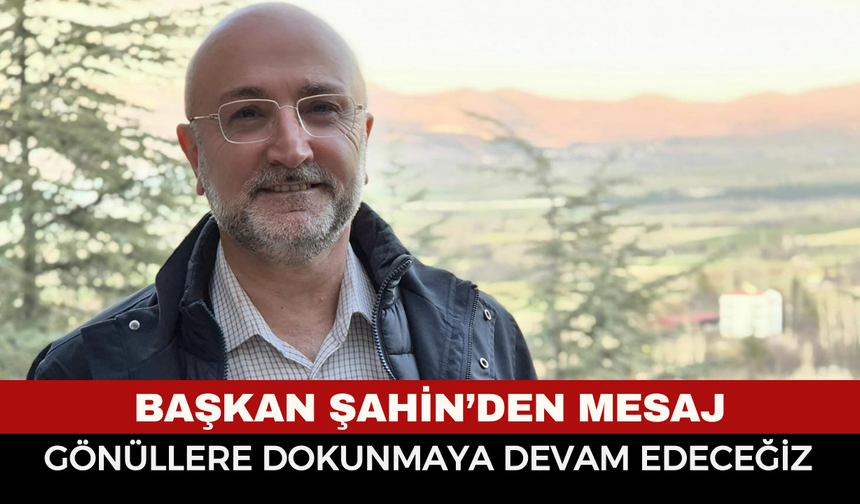 Başkan Şahin’den Afyonkarahisar Mesajı: “Bu Toprakların Her Köşesi Ayrı Bir Kıymet”